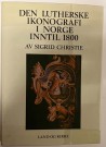 Den lutherske ikonografi i norge inntil 1800  - bind 1 og 2 (Sigrid Christie) thumbnail