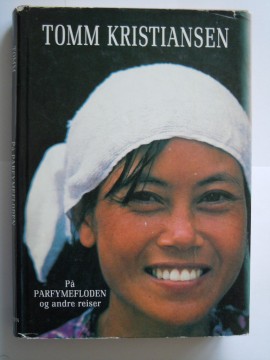 På Parfymefloden og andre reiser (Tomm Kristiansen)