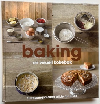 Baking - en visuell kokebok (Christine Last)