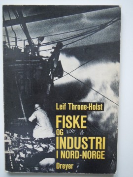 Fiske og Industri i Nord-Norge (Leif Throne-Holst)