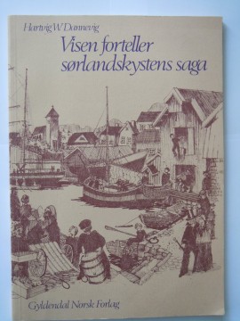 Visen forteller sørlandskystens saga (Hartvig W Dannevig)