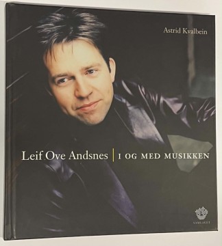 Leif Ove Andsnes - i og med musikken (Astrid Kvalbein)