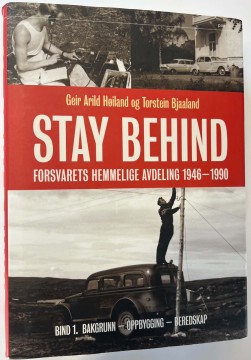 Stay behind - forsvarets hemmelige avdeling 1946 - 1990 (Geir Arild Høiland m.fl)