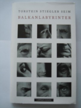 Balkanlabyrinter (Torstein Stiegler Seim)
