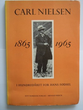 Carl Nielsen 1865 - 1965 (Jürgen Balzer red)
