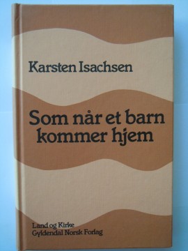 Som når et barn kommer hjem (Karsten Isachsen)