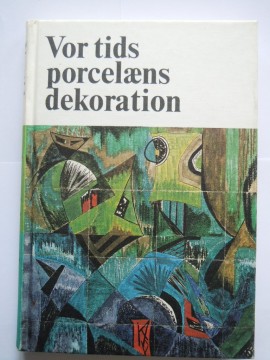 Vor tids porcelæns dekoration (Kirsten Dreyer/Irene Hoffmann)