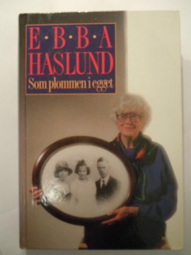 Som plommen i egget (Ebba Haslund)
