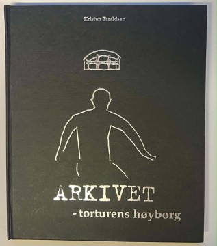 Arkivet - Torturens høyborg (Kristen Taraldsen)