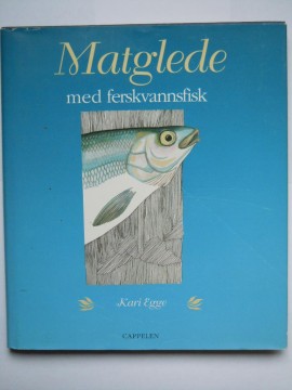 Matglede med ferskvannsfisk (Kari Egge)