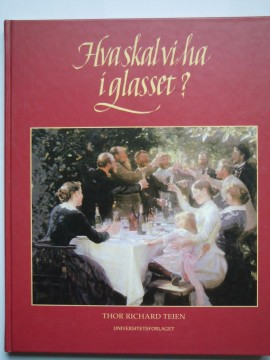 Hva skal vi ha i glasset? (Thor Richard Teien)