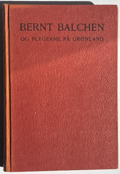 Bernt Balchen og flygerne på Grønland (Bernt Balchen m.fl)