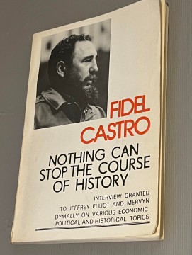 Nothing can stop the course of history (Fidel Castro)
