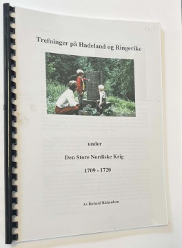 Trefninger på Hadeland og Ringerike under Den Store Nordiske Krig (Richard Richardsen)