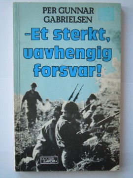 Et sterkt, uavhengig forsvar (Per Gunnar Gabrielsen)