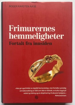 Frimurernes hemmeligheter - fortalt fra innsiden (Roger Karsten Aase)