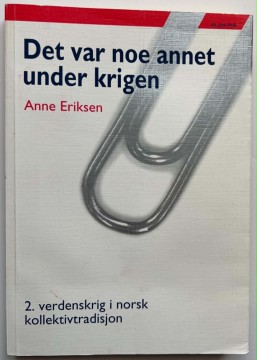 Det var noe annet under krigen (Anne Eriksen)
