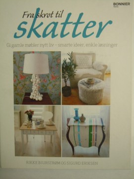 Fra skrot til skatter (Rikke Bjurstrøm og Sigurd Eriksen)