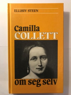 Camilla Collett om seg selv (Ellisiv Steen)