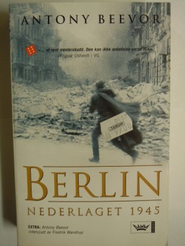 Berlin Nederlaget 1945 (Antony Beevor)