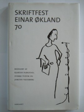 Skriftfest Einar Økland 70 (Kjartan Fløgstad red m fl)
