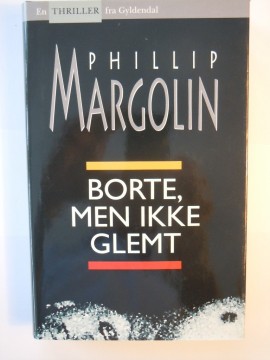Borte, men ikke glemt (Phillip Margolin)