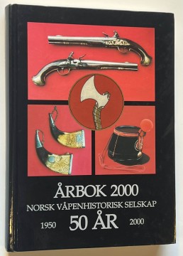 Norsk våpenhistorisk selskap - utstillingskatalog 2000
