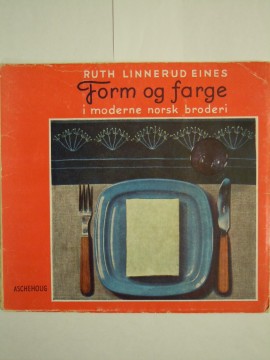 Form og farge i moderne norsk broderi (Ruth Linnerud Eines)