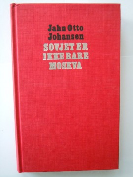 Sovjet er ikke bare Moskva (Jahn Otto Johansen)