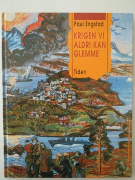 Krigen vi aldri kan glemme (Paul Engstad)