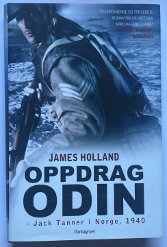 Oppdrag Odin - Jack Tanner i Norge 1940 (James Holland)