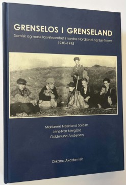 Grenselos i grenseland - Samisk og norsk losvirksomhet i nordre Nordland og Sør-Troms 1940-1945