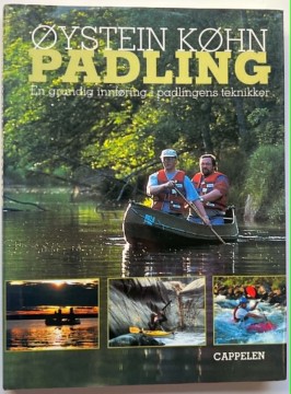 Padling - en grundig innføring i padlingens teknikker (Øystein Køhn)