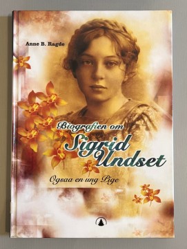 Biografien om Sigrid Undset (Anne B. Ragde)