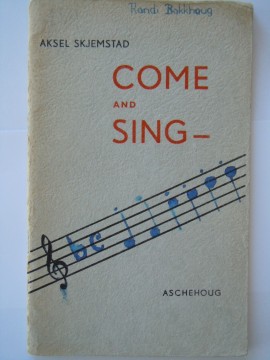 Come and sing (Aksel Skjemstad)