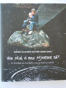Hva skal vi med stjerner nå? (Espen Olafsen og Per Arne Dahl)