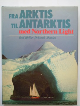 Fra Arktis til Antarktis (Rolf Bjelke/Deborah Shapiro)