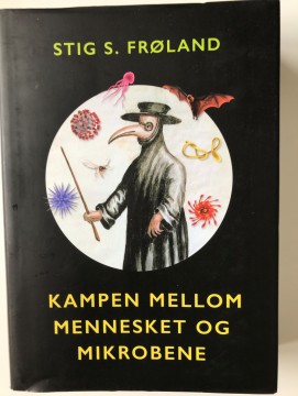 Kampen mellom mennesket og mikrobene (Stig S Frøland)