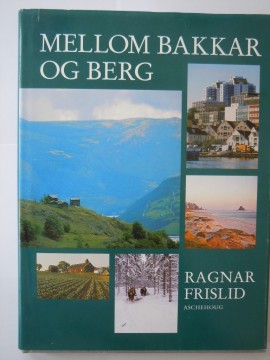 Mellom bakkar og berg (Ragnar Frislid)