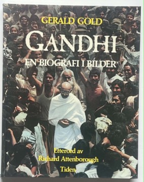 Gandhi - en biografi i bilder (Gerald Gold)