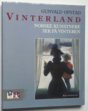 Vinterland - norske kunstnere ser på vinteren (Gunvald Opstad