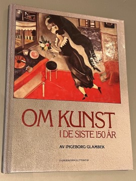 Om kunst i de siste 150 år (Ingeborg Glambek)