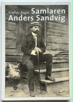 Samlaren Anders Sandvig (Arnfinn Engen)