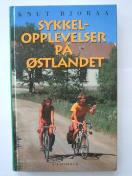 Sykkelopplevelser på Østlandet (Knut Bjoraa)