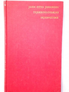 Tsjekkoslovakias skjebnetime (Jahn Otto Johansen)