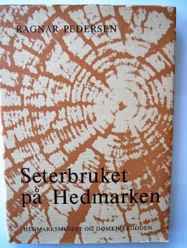 Seterbruket på Hedmarken (Ragnar Pedersen)