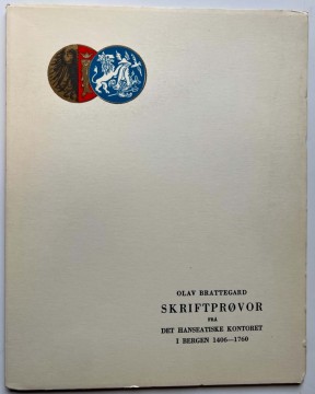 Skriftprøvor frå Det hanseatiske kontoret i Bergen 1406-1760 (Olav Brattegard)