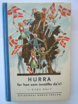 Hurra for han som innstifta da´n! (Kåre Holt)