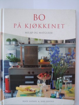 Bo på kjøkkenet (Beate Slipher & Kari Osvold)