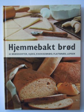 Hjemmebakt brød (Brita Olsson m fl)